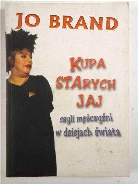 Brand Jo - Kupa starych jaj czyli mężczyzna w dziejach świata