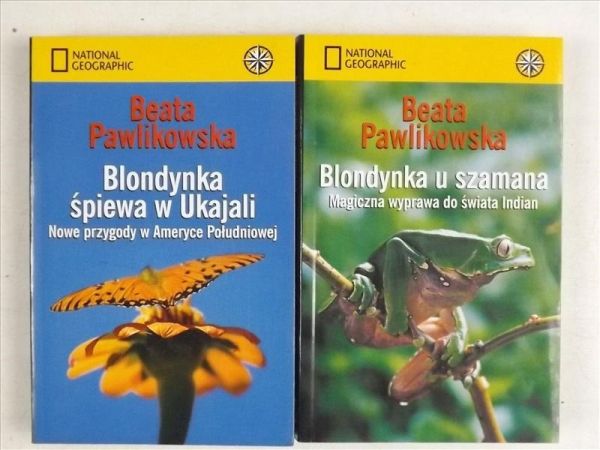 Pawlikowska Beata - Blondynka u szamana. Magiczna wyprawa do świata Indian/ Blondynka śpiewa w Ukajali. Nowe przygody w Ameryce Południowej