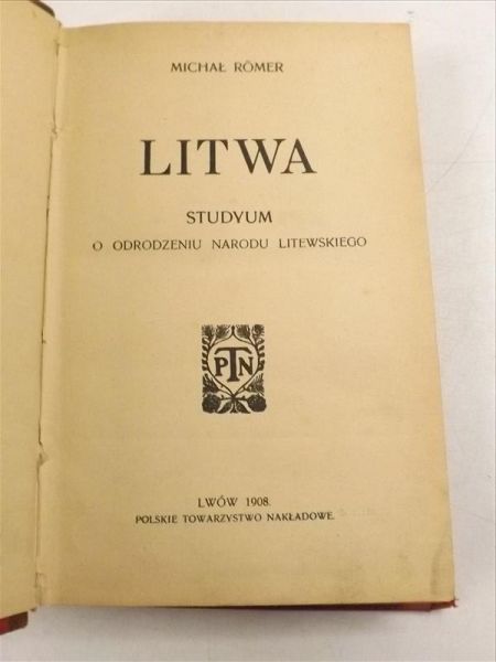 Romer Michał - Litwa Studyum o odrodzeniu narodu litewskiego, 1908 r.
