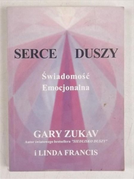Zukav Gary,   - Serce duszy. Świadomość emocjonalna