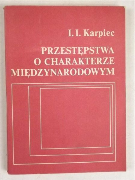 Karpiec I. I. - Przestępstwa o charakterze międzynarodowym