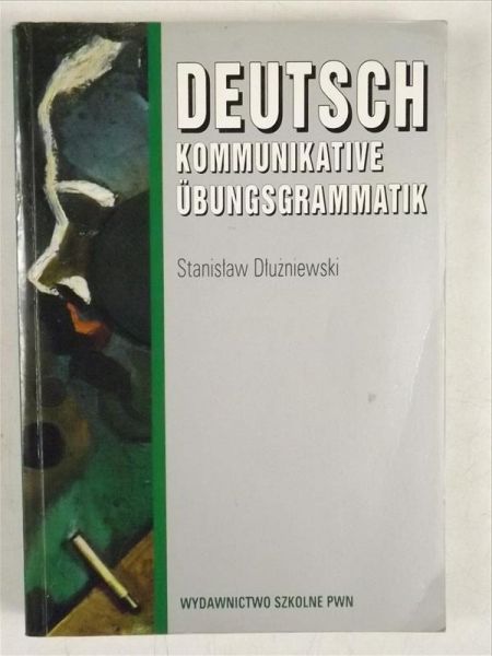 Dłużniewski Stanisław - Deutsch kommunikative ubungsgrammatik