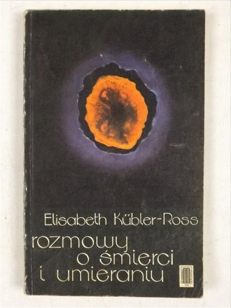 Kubler-Ross Elisabeth - Rozmowy o śmierci i umieraniu