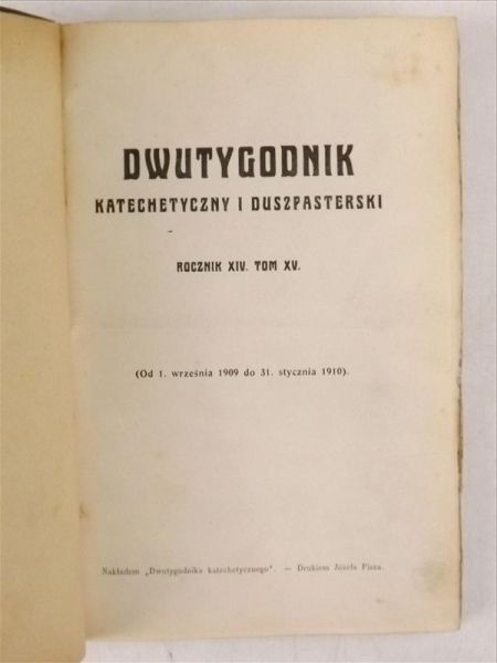 Dwutygodnik katechetyczny i duszpasterski, rocznik XIV. Tom XV. (Od 1. września 1909 do 31 stycznia 1910), 1910 r.