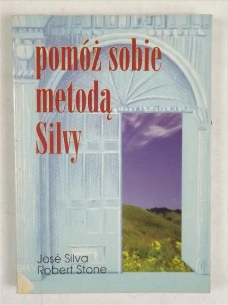 Silva Jose, Stone Robert - Pomóż sobie metodą Silvy