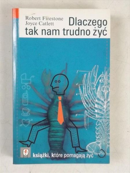 Dlaczego tak nam trudno żyć