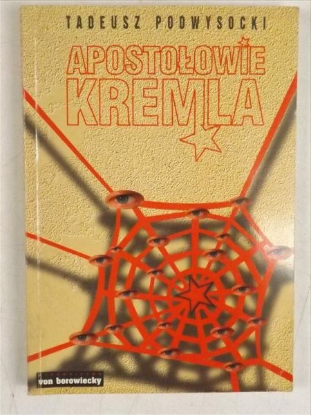 Podwysocki Tadeusz - Apostołowie Kremla