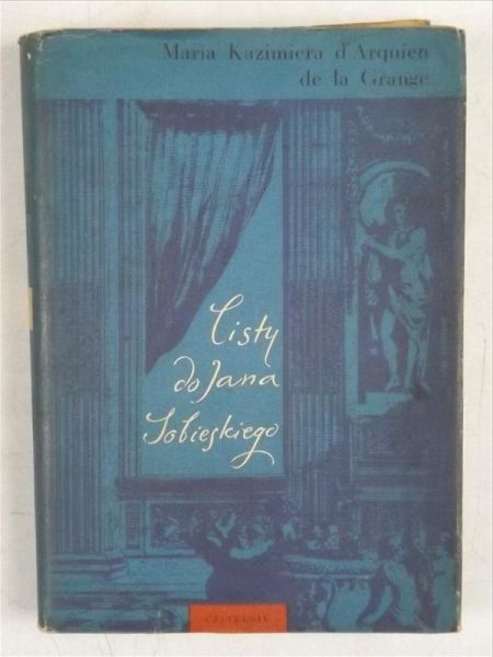 Grange d'Arquien Maria Kazimiera - Listy do Jana Sobieskiego