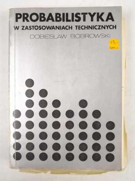 Probabilistyka  w zastosowaniach technicznych