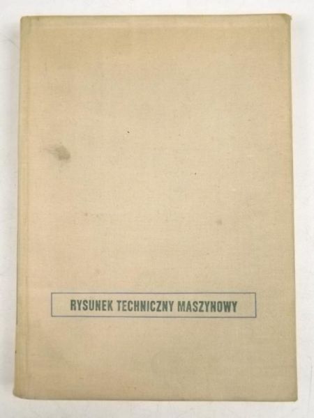 Dobrzański Tadeusz - Rysunek techniczny maszynowy