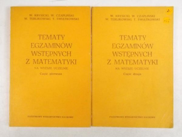 Krysicki , Czapliński ,   - Tematy egzaminów wstępnych z matematyki, część I-II