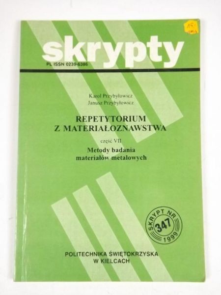 Karol,   - Repetytorium z materiałoznastwa, część VII Metody badania materiałów metalowych