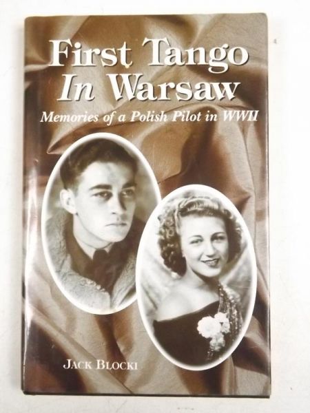 First Tango In Warsaw Memories of a Polish Pilot in WWII