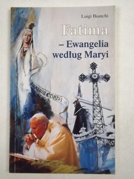 Bianchi Luigi - Fatima - Ewangelia według Maryi