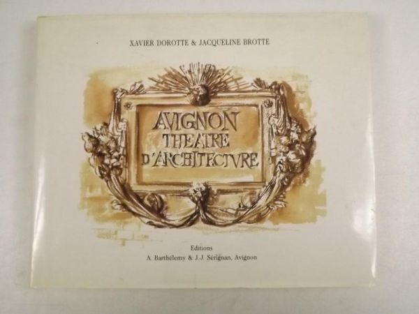 Brotte Jacqueline,   - Avignon, Théâtre d'architecture