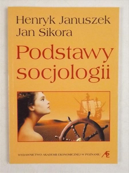 Januszek Henryk, Sikora Jan - Podstawy socjologii