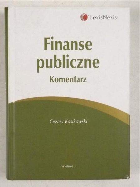 Kosikowski Cezary - Finanse publiczne. Komentarz