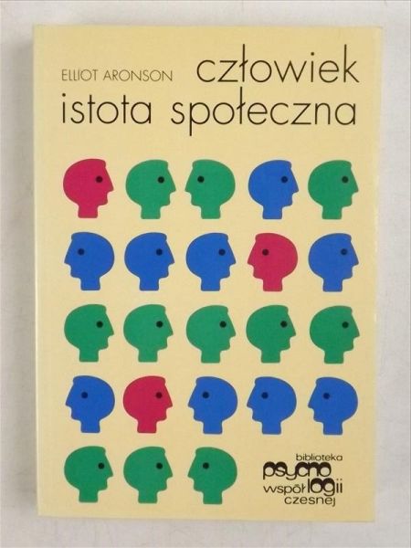 Aronson Elliot - Człowiek istota społeczna