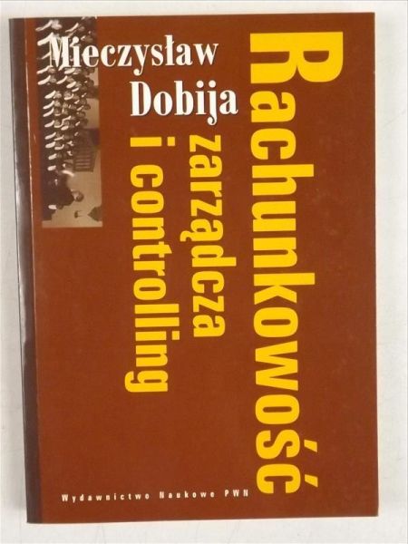Dobija Mieczysław - Rachunkowość zarządcza i controlling