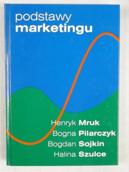 Mruk Henryk,  Pilarczyk Bogna,  , Szulce Halina - Podstawy marketingu