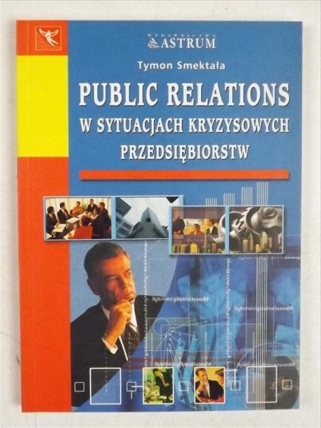 Public Relations sytuacjach kryzysowych przedsiębiorstw