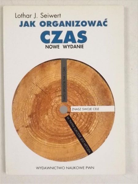 Seiwert Lothar - Jak organizować czas