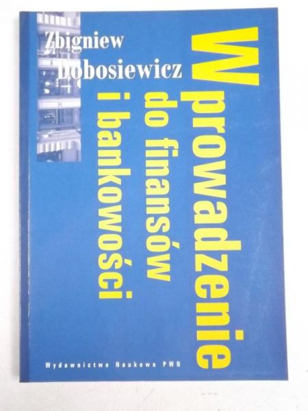 Dobosiewicz Zbigniew - Wprowadzenie do finansów i bankowości
