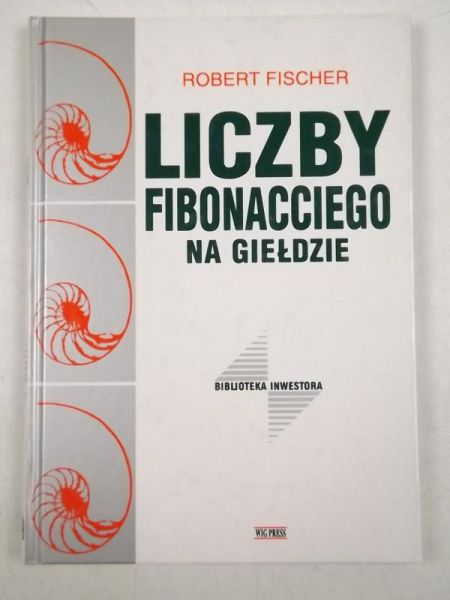 Fischer Robert - Liczby Fibonacciego na giełdzie