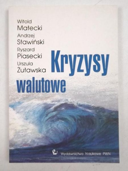 Małecki W., Sławiński S., Piasecki R.,   - Kryzysy walutowe