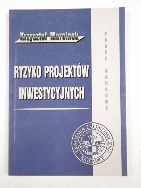 Marcinek Krzysztof - Ryzyko projektów inwestycyjnych