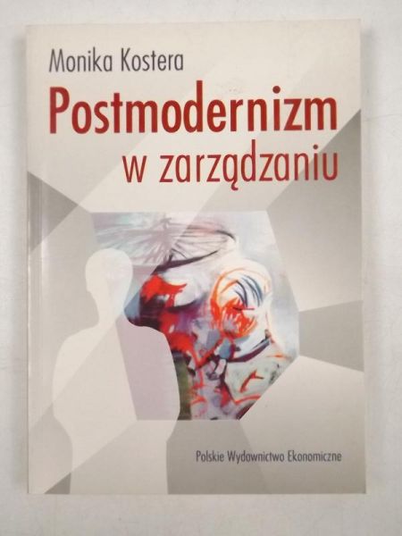 Kostera Monika - Postmodernizm w zarządzaniu