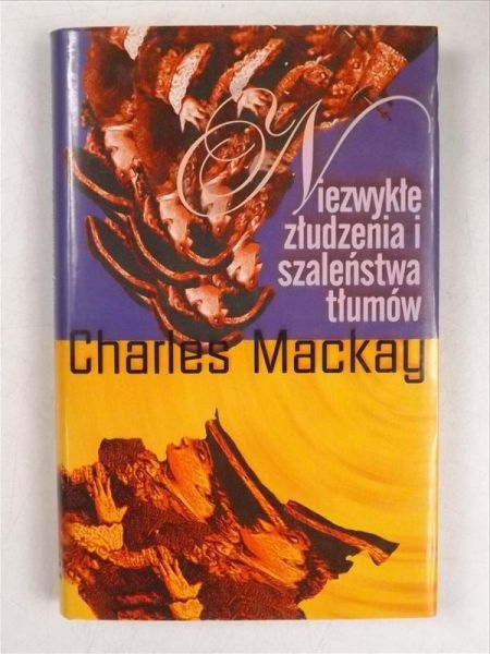 Niezwykłe złudzenia i szaleństwa tłumów