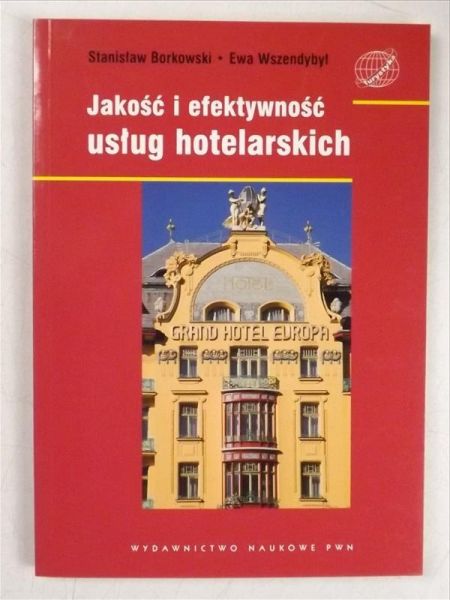 Borkowski Stanisław,   - Jakość i efektywność usług hotelarskich