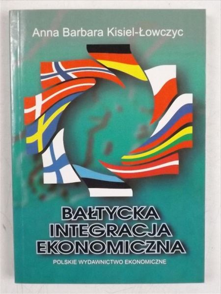 Kisiel - Łowczyc Anna Barbara - Bałtycka integracja ekonomiczna