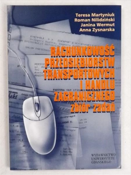Martyniuk Teresa, Nilidzińska Roman, Wermut Janina,   - Rachunkowość przedsiębiorstw transportowych i handlu zagranicznego
