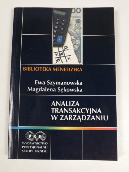 Szymanowska E., - Analiza transakcyjna w zarządzaniu