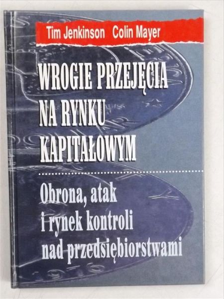 Jenkinson Tim,   - Wrogie przejęcia na rynku kapitałowym