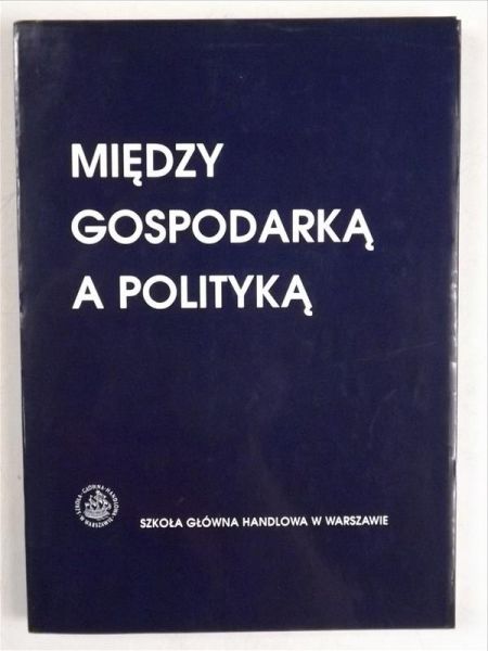 Landaua Zbigniew - Między gospodarką, a polityką