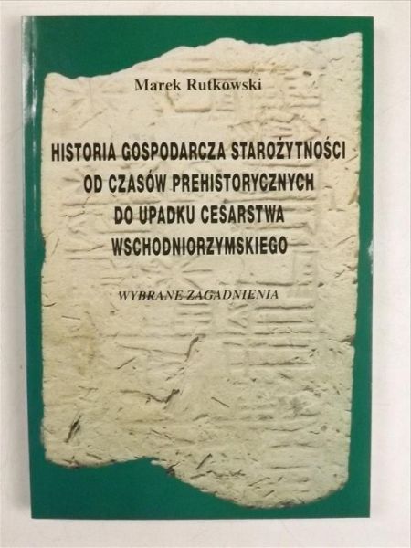 Historia gospodarcza starożytności od czasów prehistorycznych do upadku cesarstwa wschodniorzymskiego