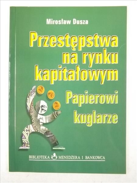 Dusza Mirosław - Przestępstwa na rynku kapitałowym