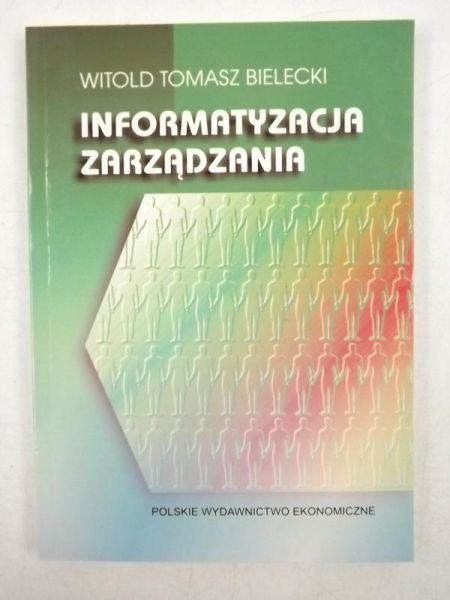 Bielecki Witold Tomasz - Informatyzacja zarządzania