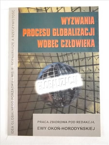 Okoń-Horodyńska   - Wyzwania procesu globalizacji wobec człowieka