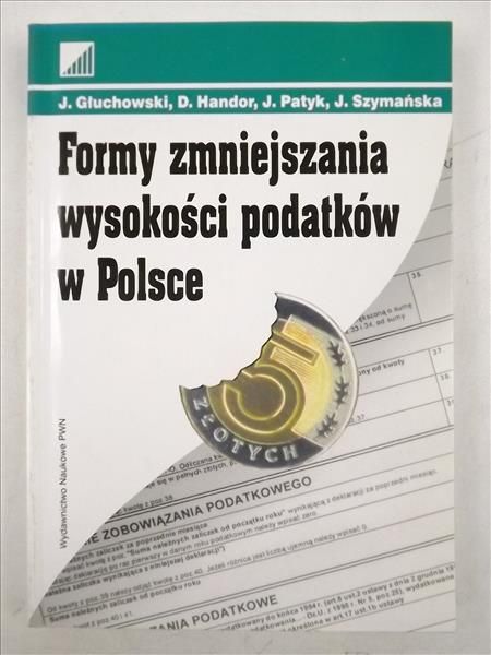 Głuchowski J., Handor D., Patyk J., Szymańska J. - Formy zmniejszenia podatków w Polsce