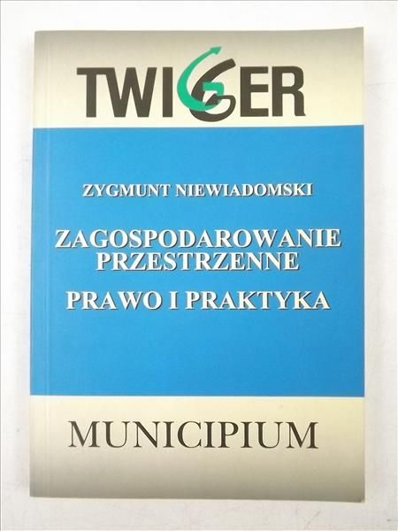 Zagospodarowanie przestrzenne. Prawo i praktyka