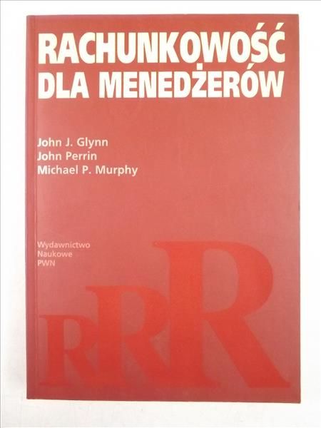 Glynn J., Perrin J., Murphy M. - Rachunkowość dla menedżerów