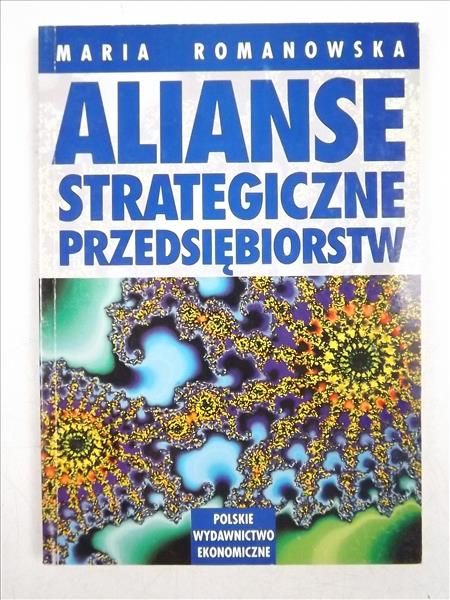 Romanowska Maria - Alianse strategiczne przedsiębiorstw