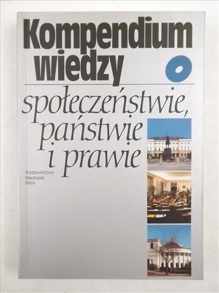 Wronkowska Sławomira,    - Kompendium wiedzy o społeczeństwie, państwie i prawie