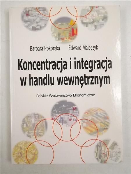 Pokorska Barbara,   - Koncentracja i integracja w handlu wewnętrznym