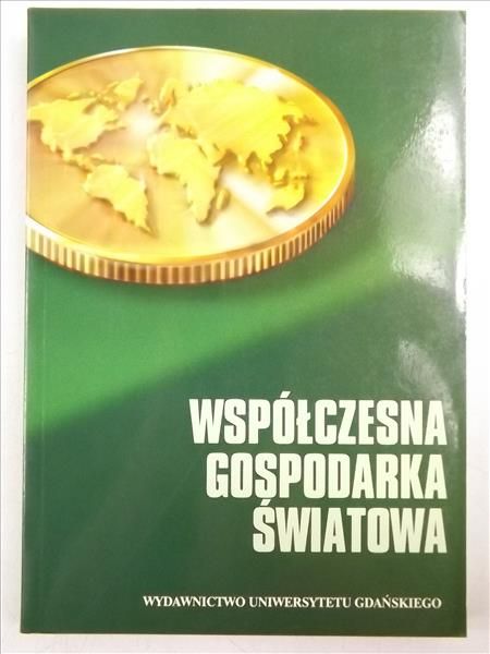 Kisiel - Łowczyc Anna Barbara - Współczesna gospodarka światowa