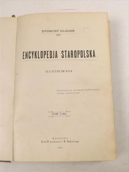 Gloger Zygmunt - Encyklopedja staropolska, tom I, 1900 r.